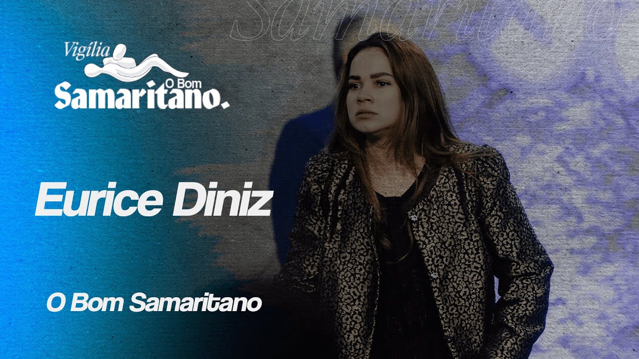 Eurice Diniz | O Bom Samaritano