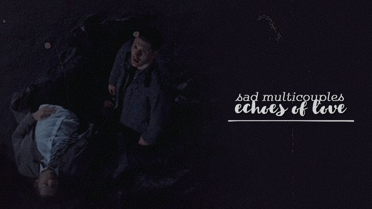 Sad Multicouples | I still love him