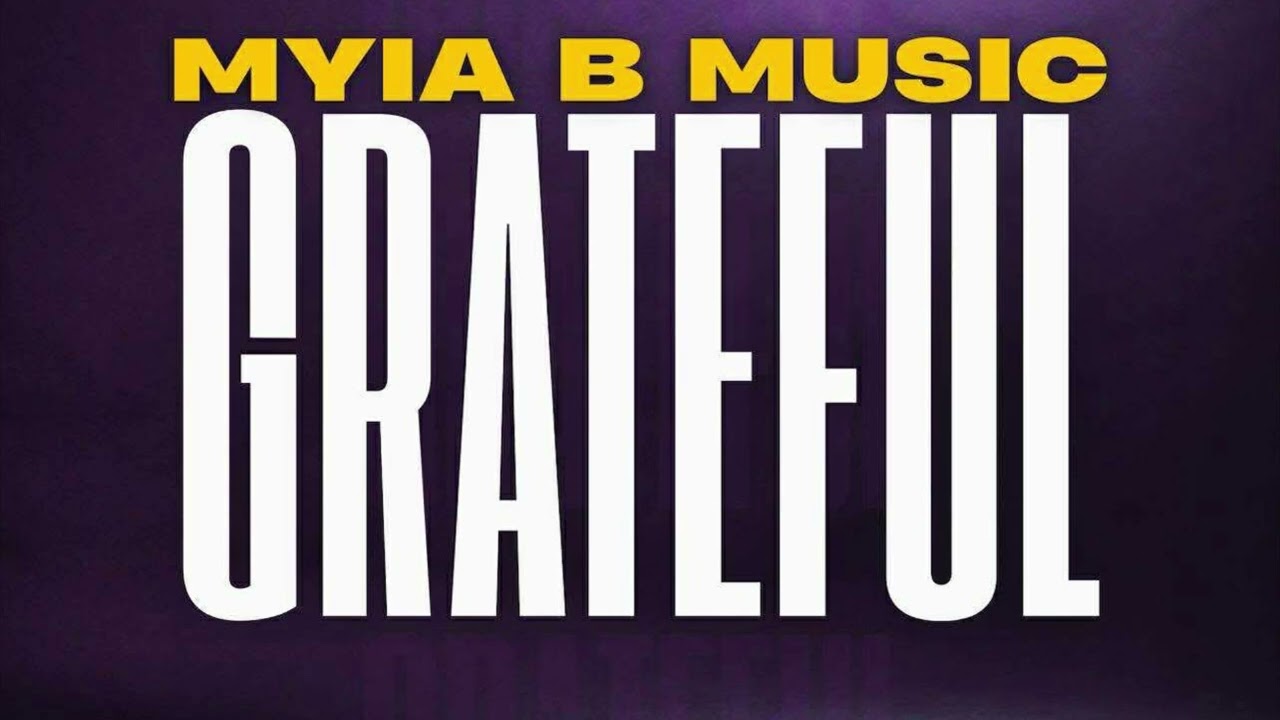 &ldquo;Grateful&rdquo; by Myia B Music