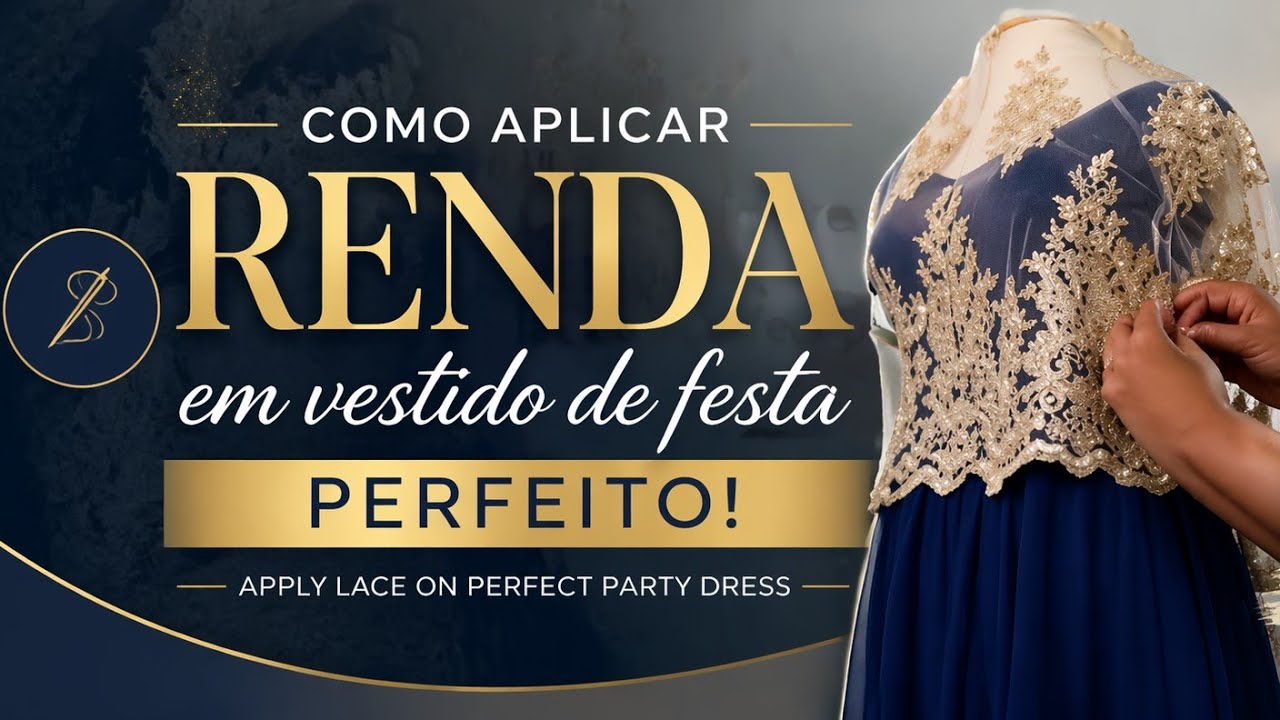 Como aplicar renda em vestido de festa perfeito.          how to apply lace on perfect party dress.