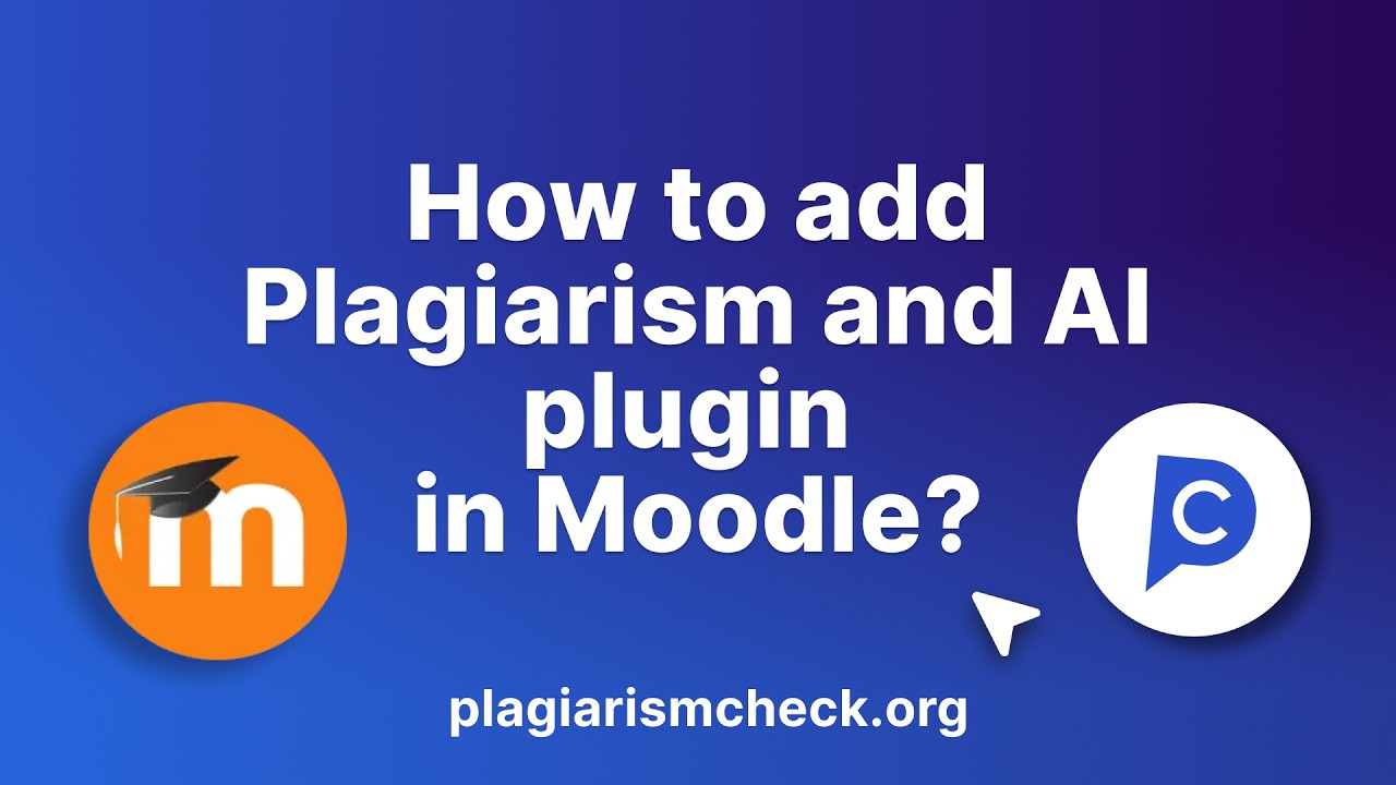 Integrate Moodle plugin for plagiarism and AI detection