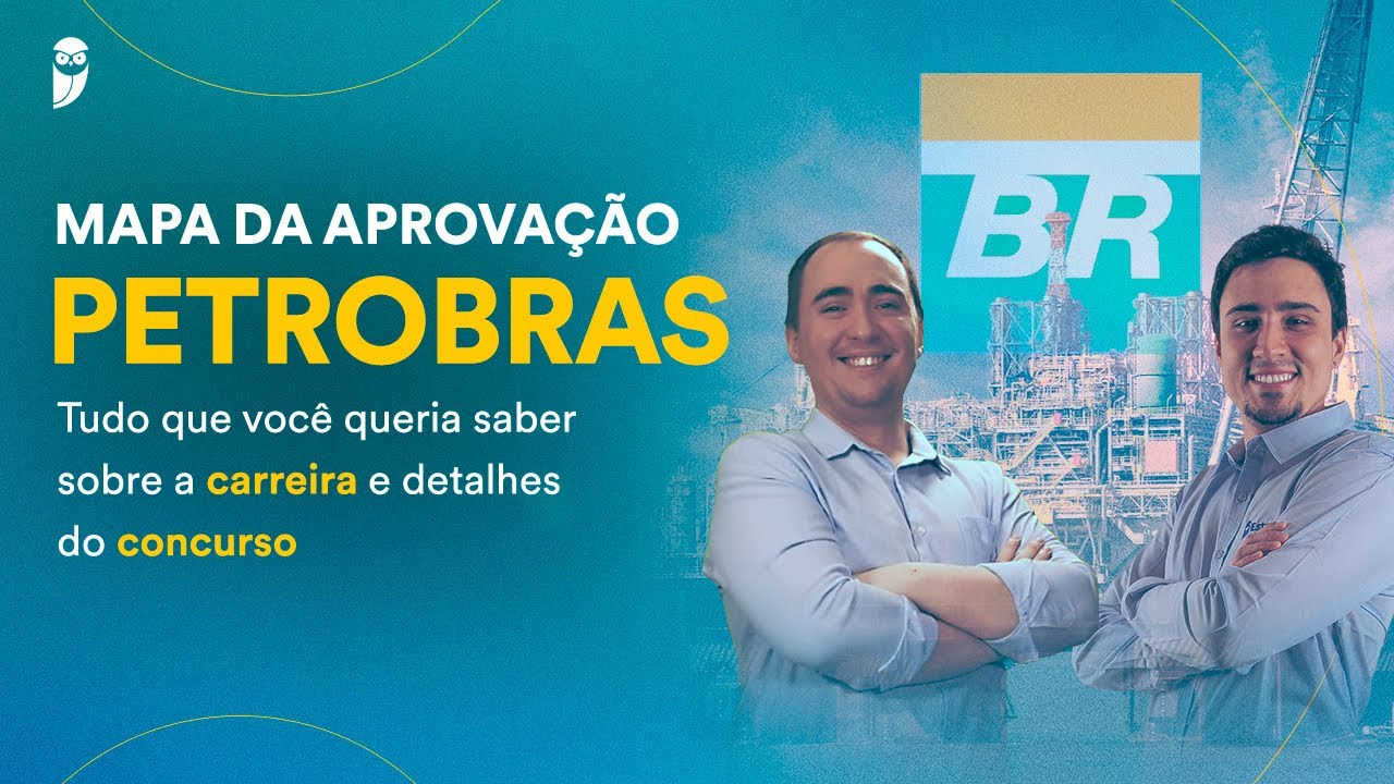 Mapa da Aprovação PETROBRAS - Tudo que você queria saber sobre a carreira e detalhes do concurso