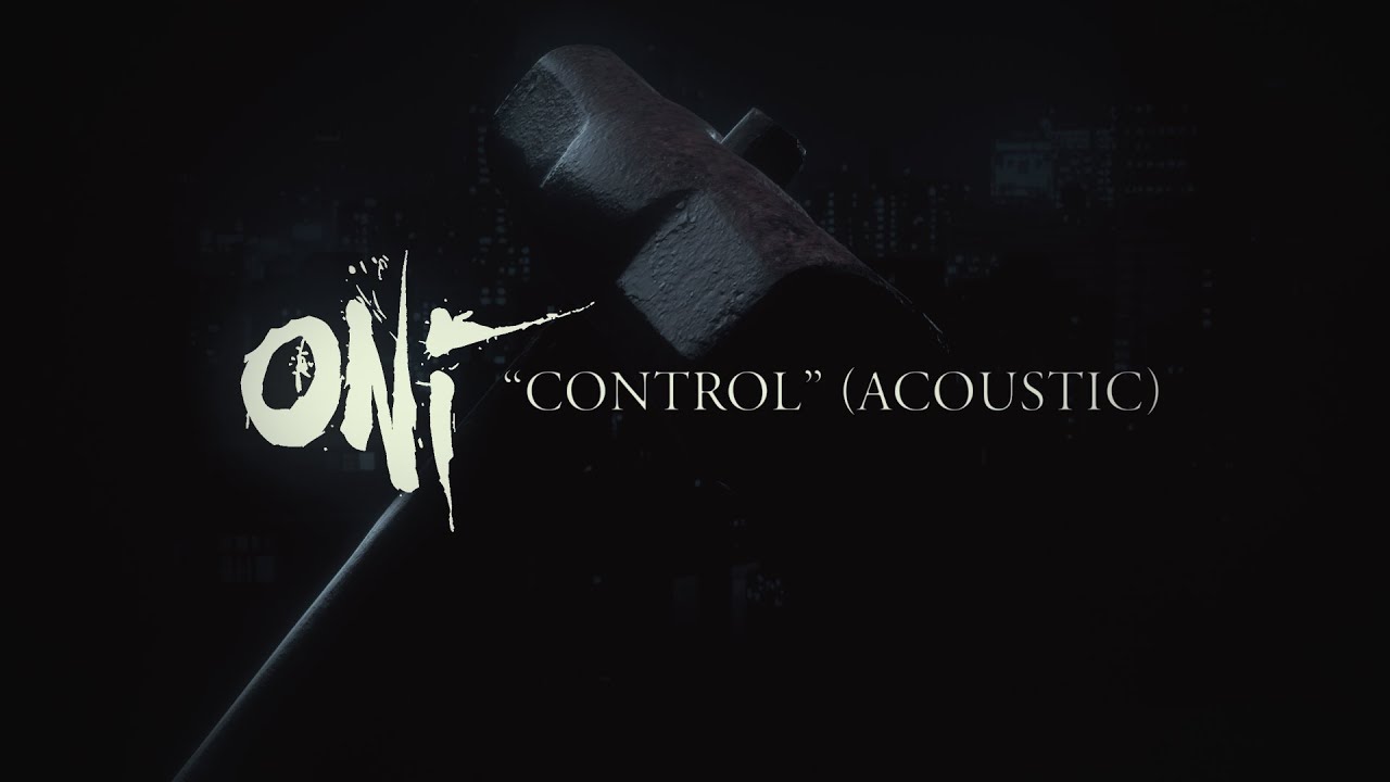 ONI - Control (Acoustic Version) [Official Lyric Video]