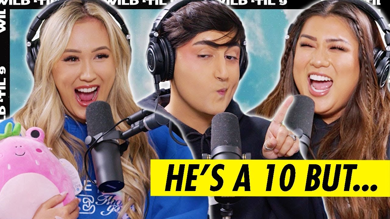 He’s a 10 But… ft. MissRemiAshten & Oli Abbas | Wild 'Til 9 Episode 96
