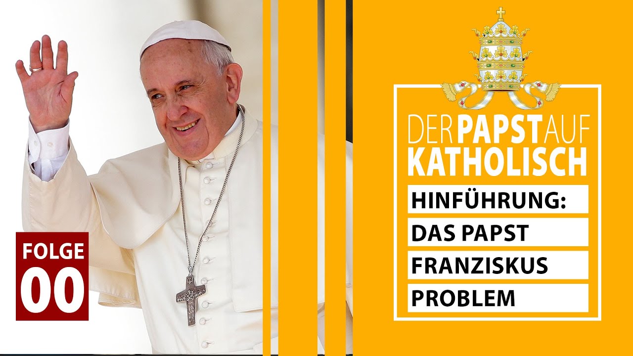 Das Papst Franziskus Problem. Oder: Warum ich noch katholisch bin. [DPAK - Folge 0]