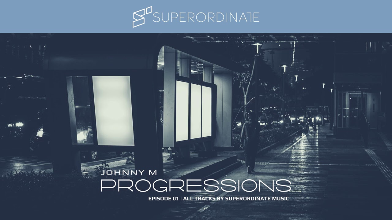 Johnny M - Progressions 01 | Deep Progressive House Set | Superordinate Music Tracks