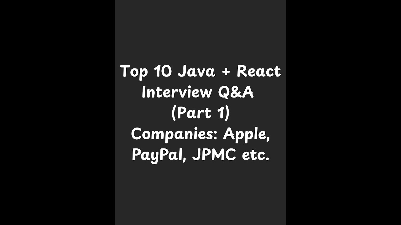 Apple, PayPal, JPMC & more companies - Top 10 Java + React Full Stack Interview Q&A (Part 1) 🔥