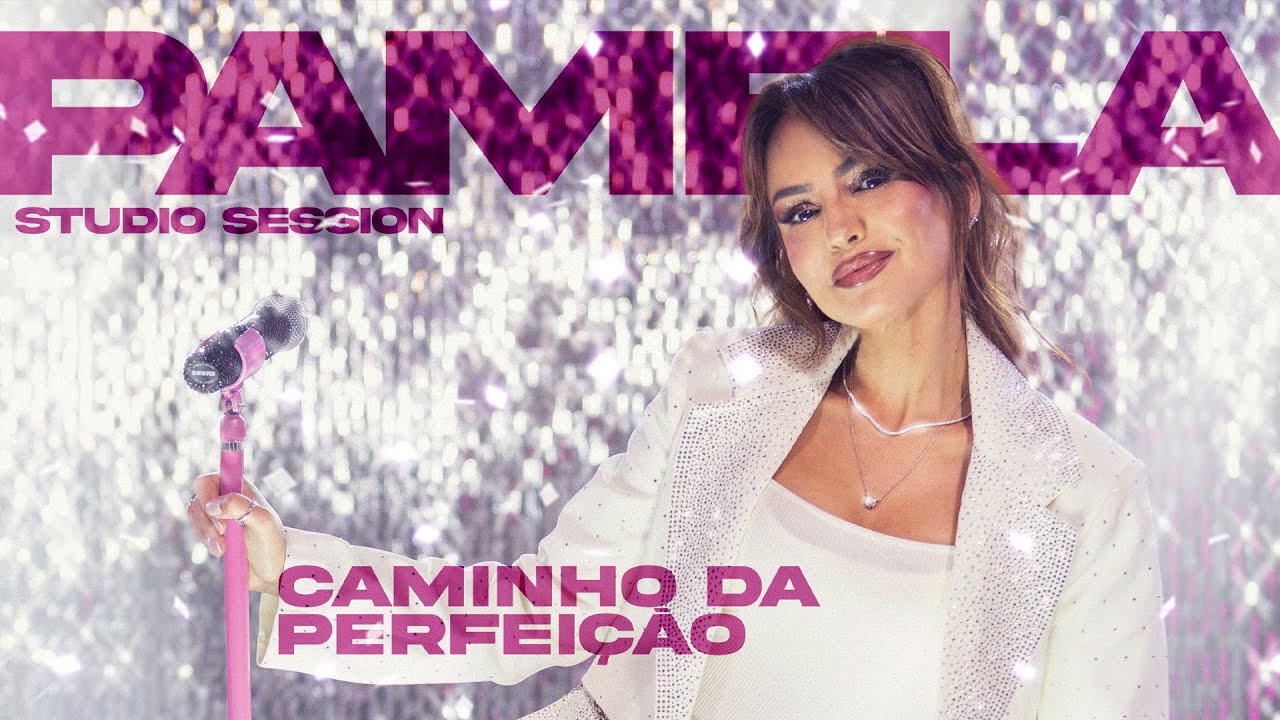 Pamela - Caminho da perfeição (Studio Session)