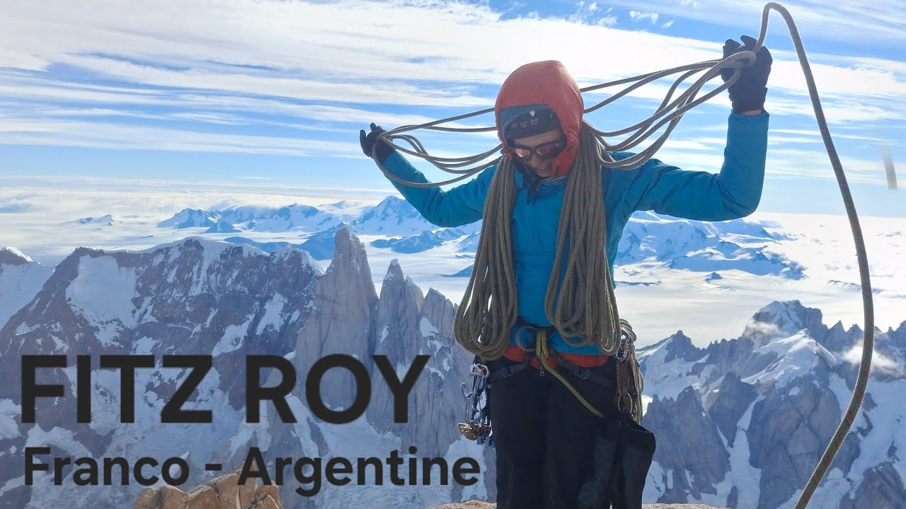 Climbing Fitz Roy - Patagonia - Franco Argentine 