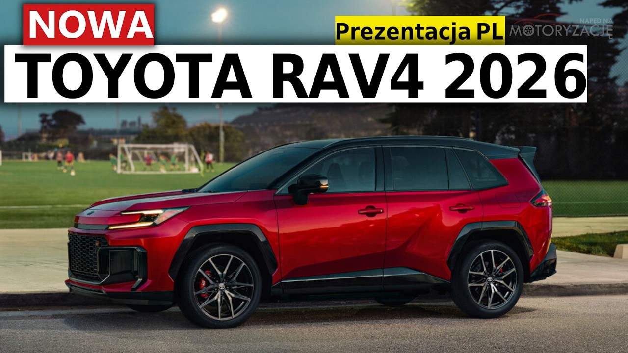 Toyota RAV4 2026 - Pierwsza Polska Prezentacja, Silniki, wyposażenie, wady