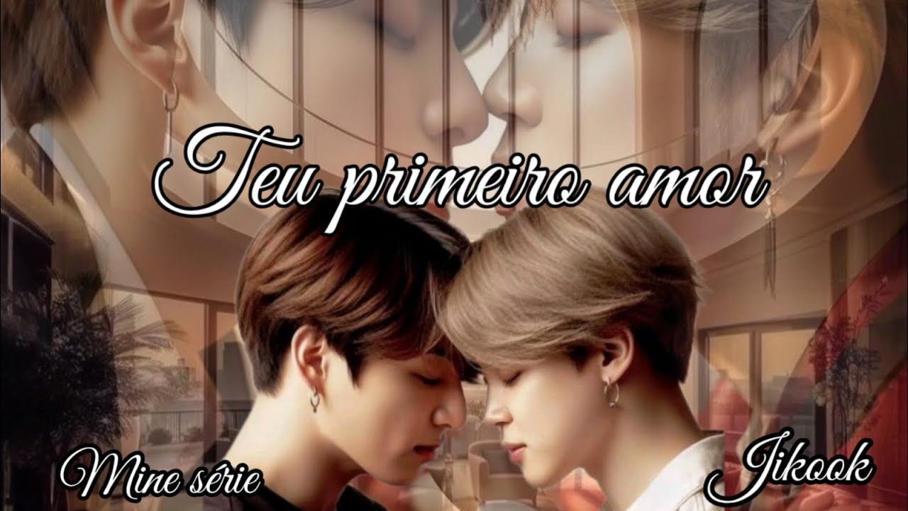 mine série jikook ♡Teu primeiro amor♡《09》