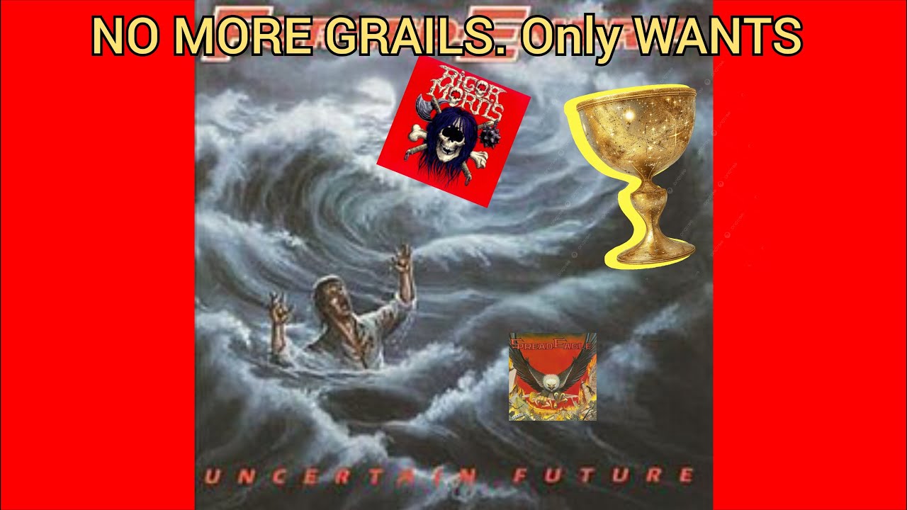 NO MORE GRAILS Only WANTS. O.G. THRASH e.t.c.