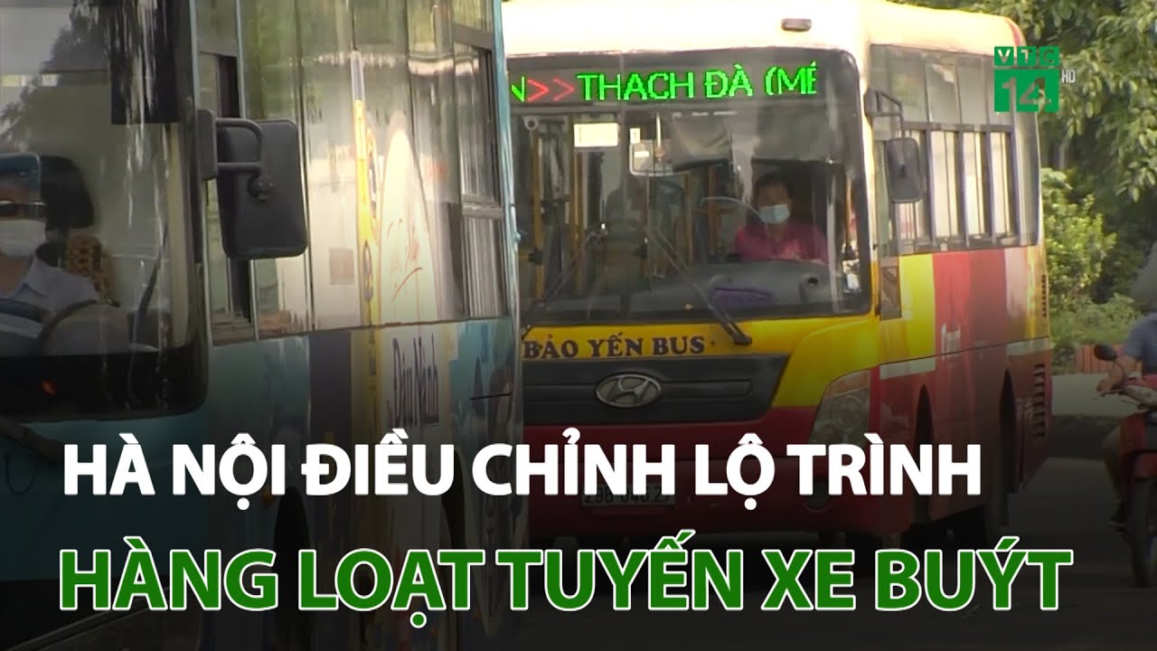 Hà Nội: Điều chỉnh lộ trình hàng loạt tuyến xe buýt | VTC14