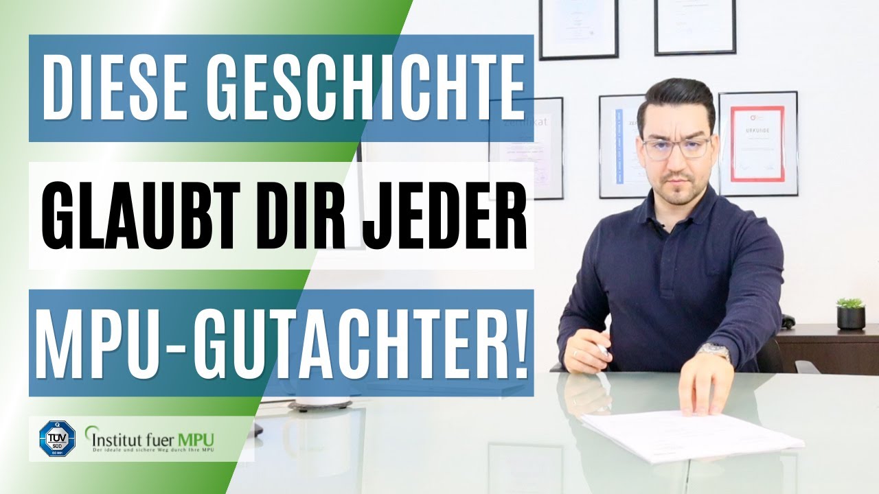 DIESE GESCHICHTE GLAUBT DIR JEDER MPU-GUTACHTER - MPU Institut für MPU Vorbereitung und MPU Beratung
