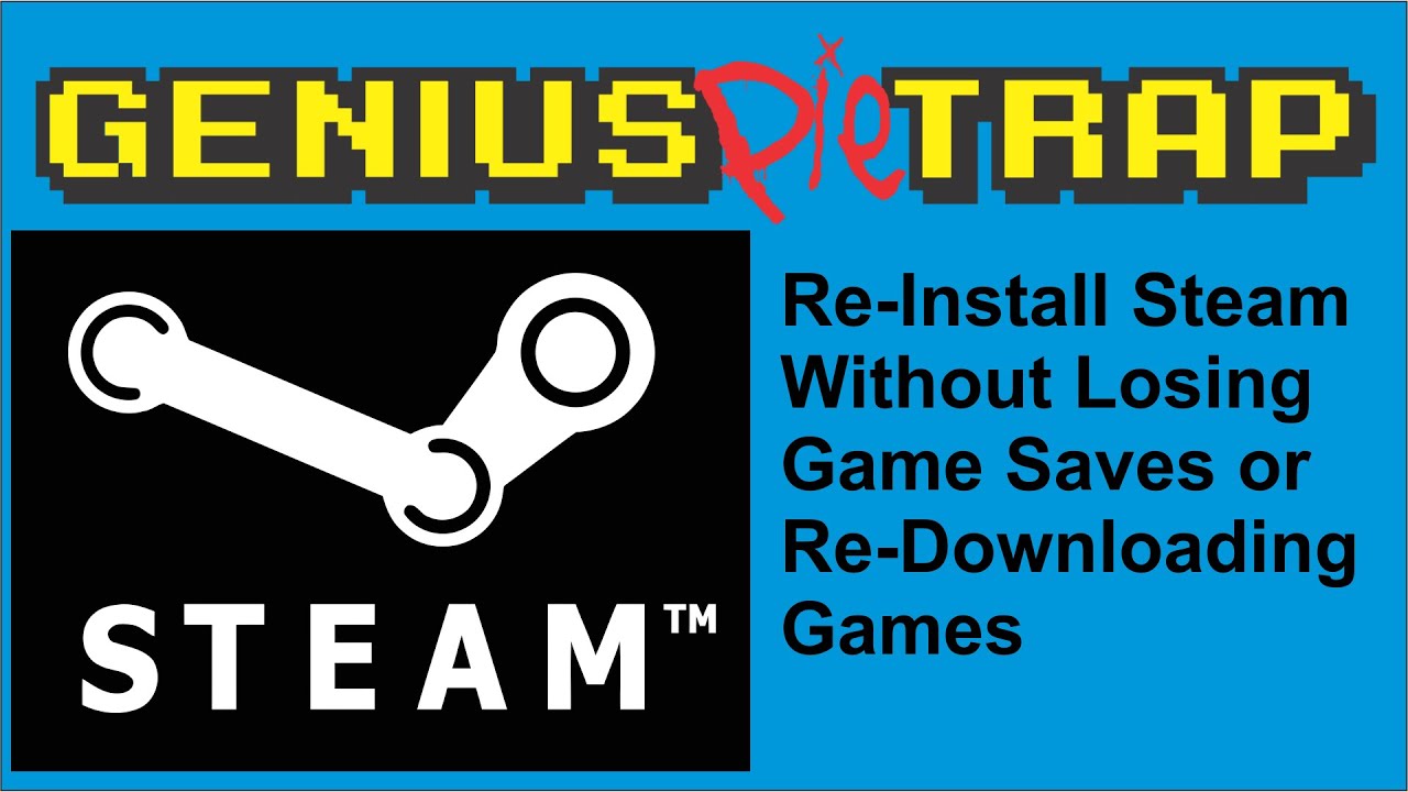 Re install Steam Without Losing Your Games and Saves