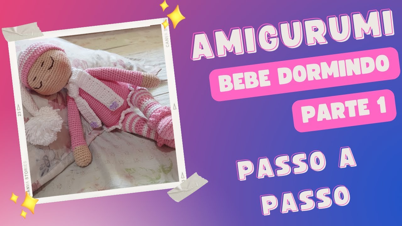 Bebe Dormindo | Boneca Amigurumi |  Passo a Passo | Parte 1
