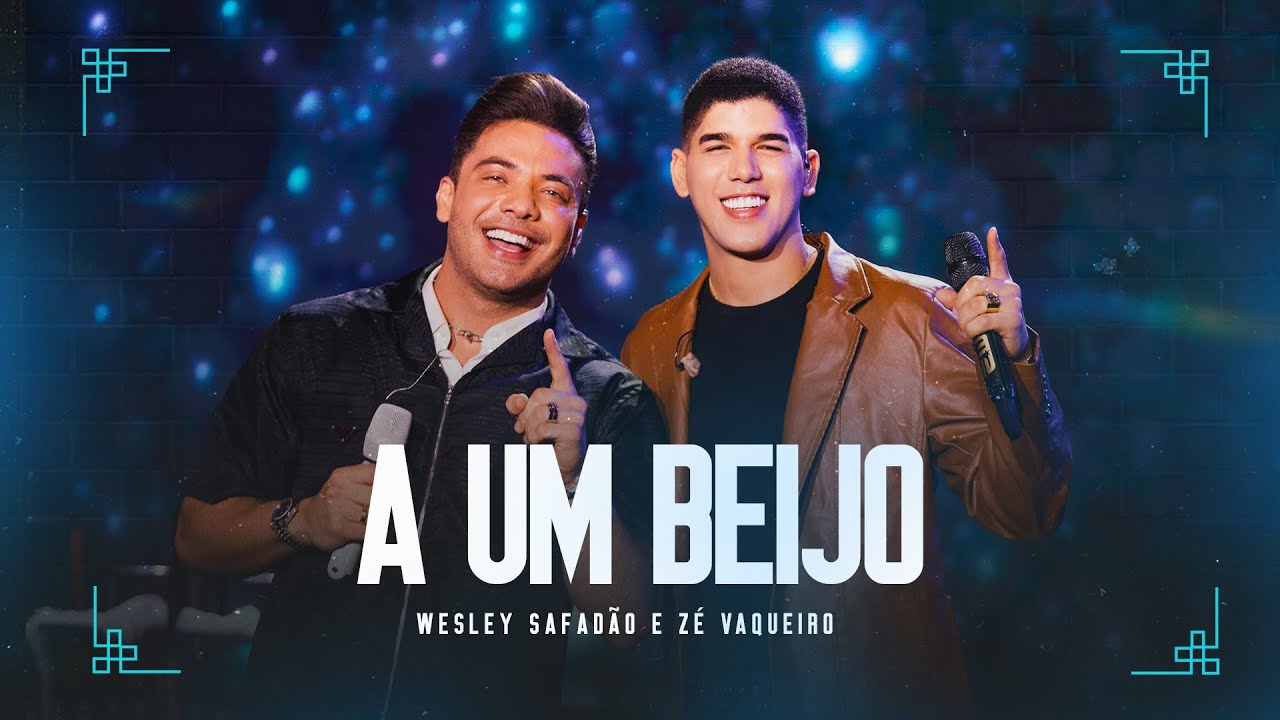 Wesley Safad&atilde;o e Z&eacute; Vaqueiro - A Um Beijo (EP Ao Vivo em Fortaleza)