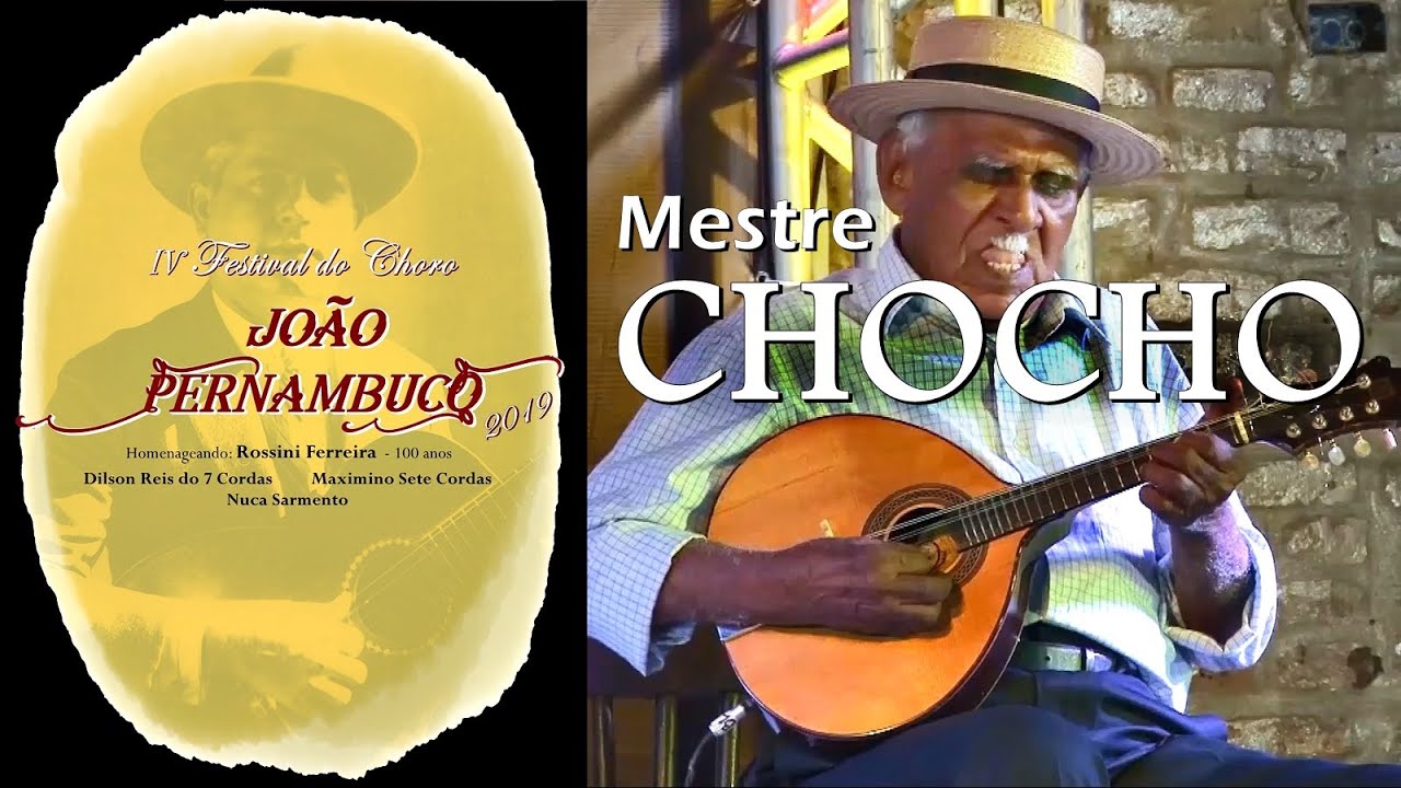 IV Festival do Choro João Pernambuco 2019 - Mestre Chocho