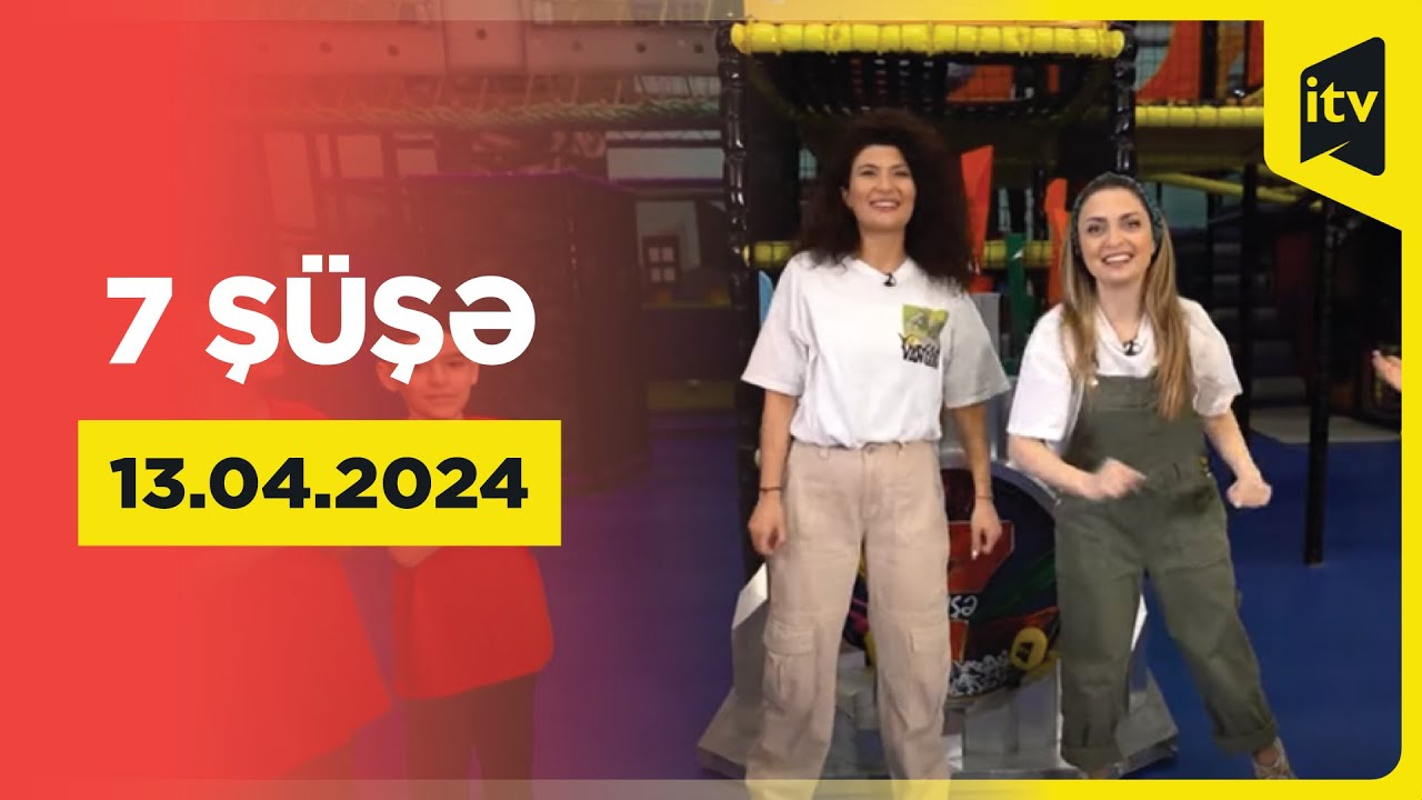 7 şüşə | 13.04.2024