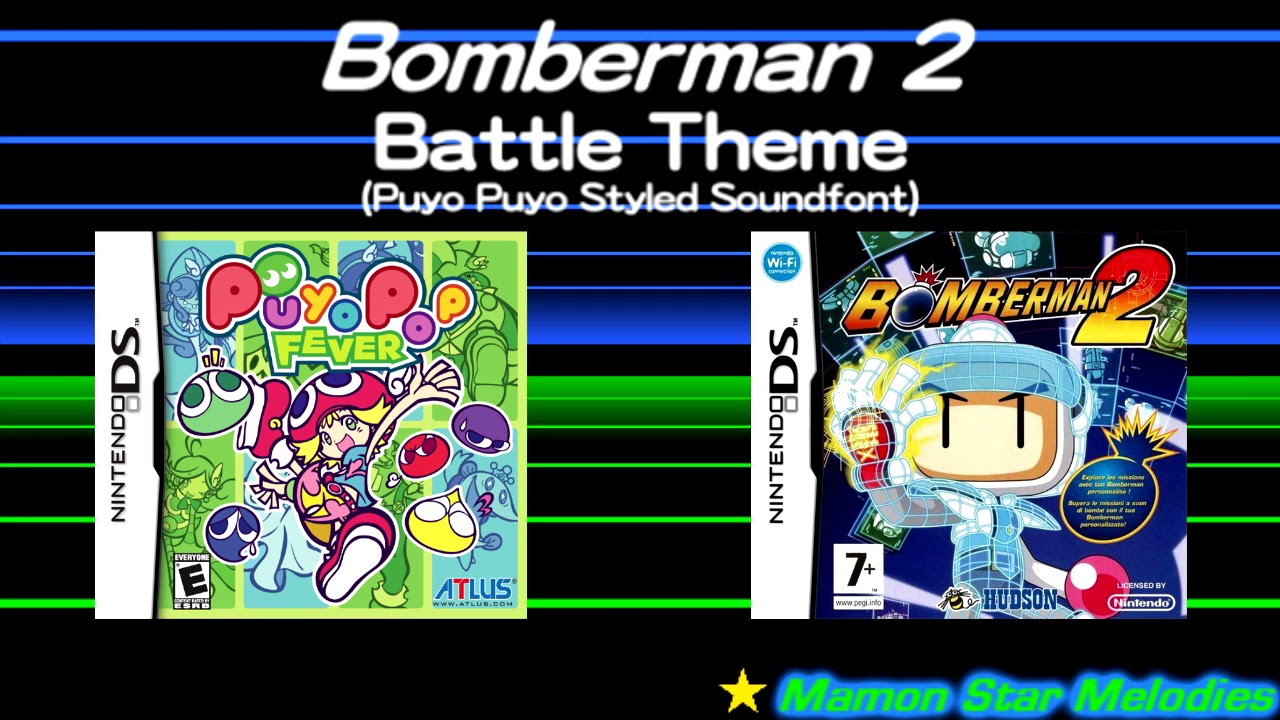 Bomberman DS 2 - Battle Theme (Puyo Puyo Styled Soundfont)