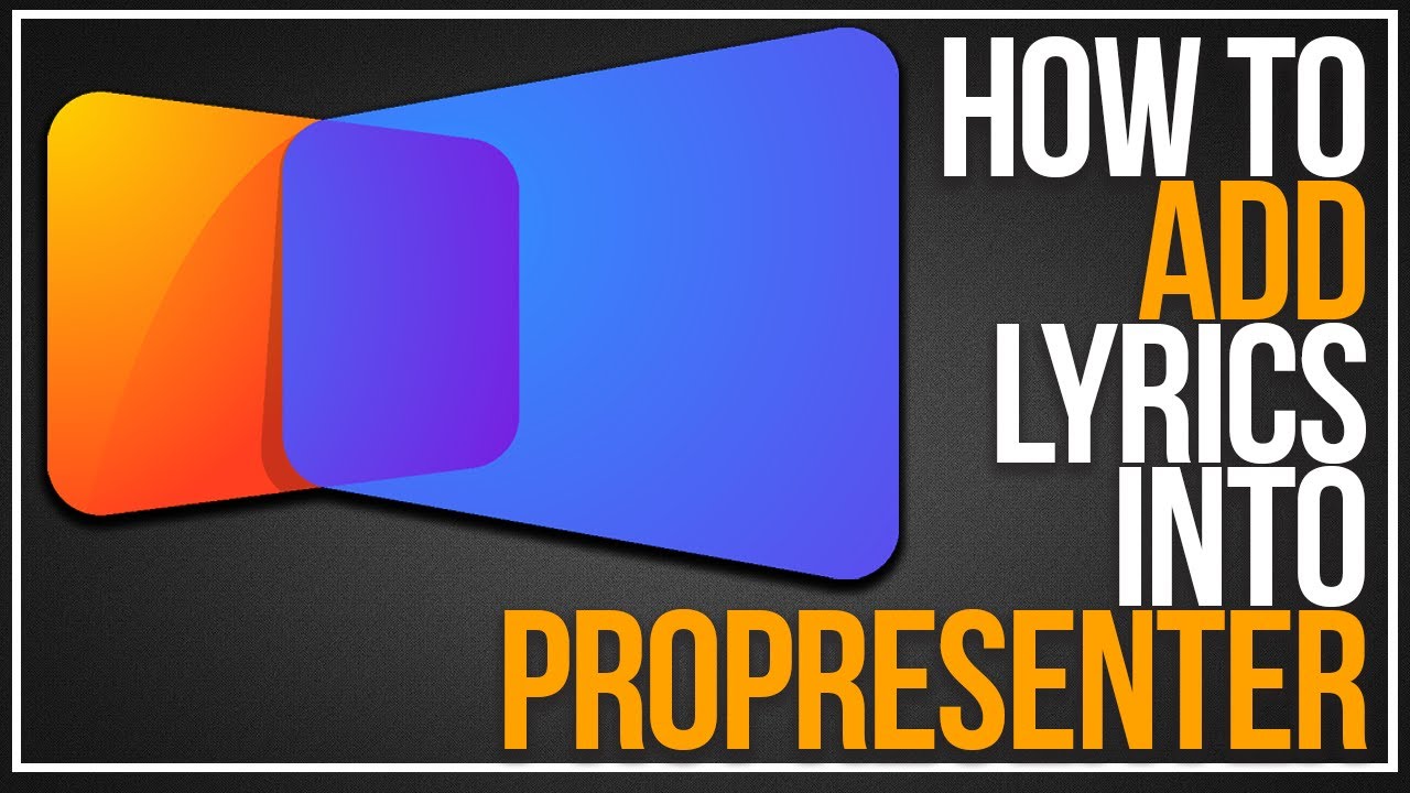 How To Add Lyrics Into Propresenter