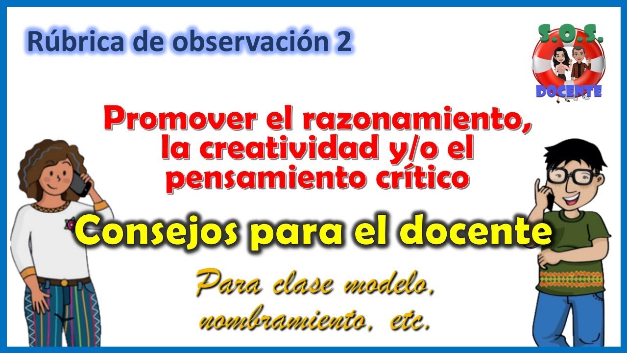 ⚠️Promover el razonamiento, la creatividad y/o el pensamiento crítico⚠️CONSEJOS PARA EL DOCENTE