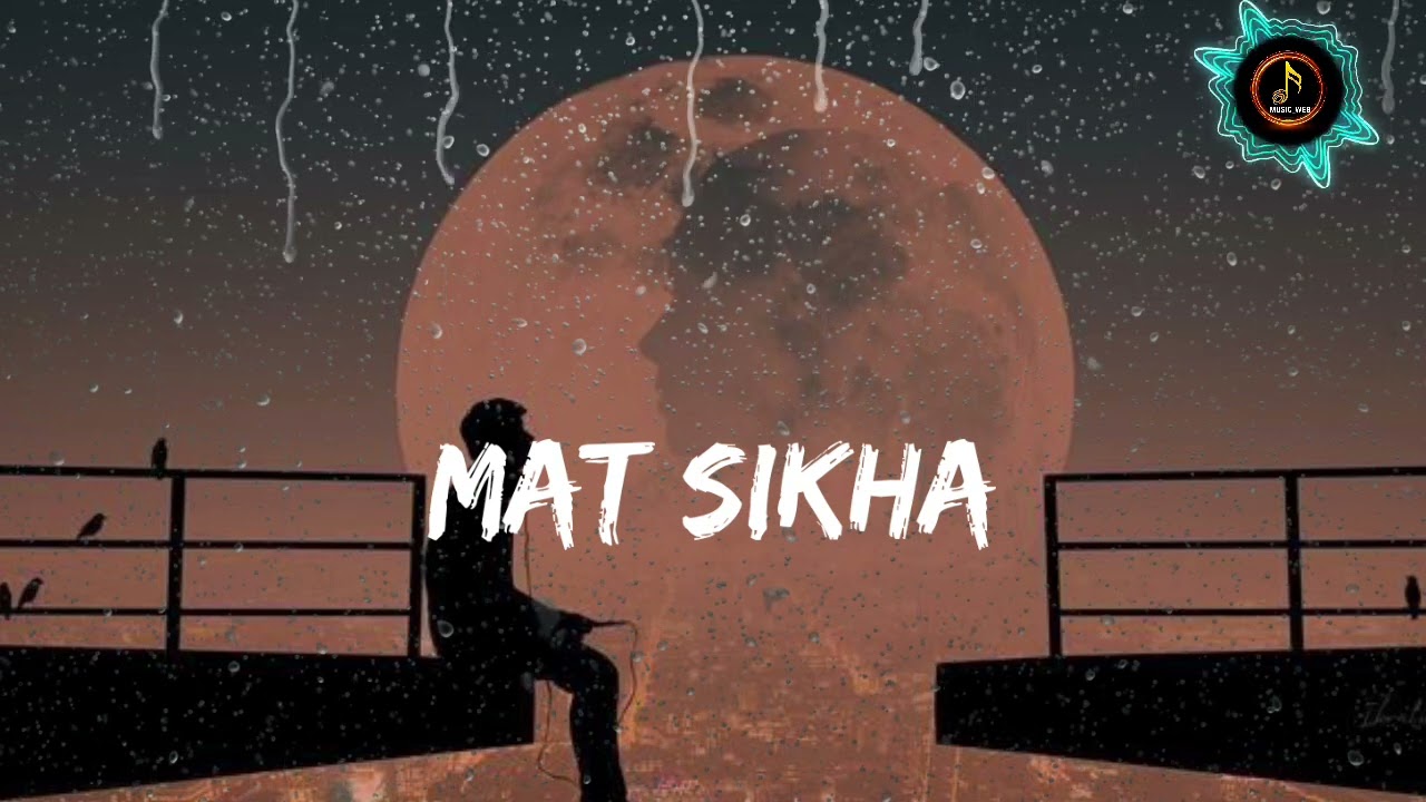 MAT SIKHA || Slowed +Reverb By MUSIC_WEB  #new #music #hindi
