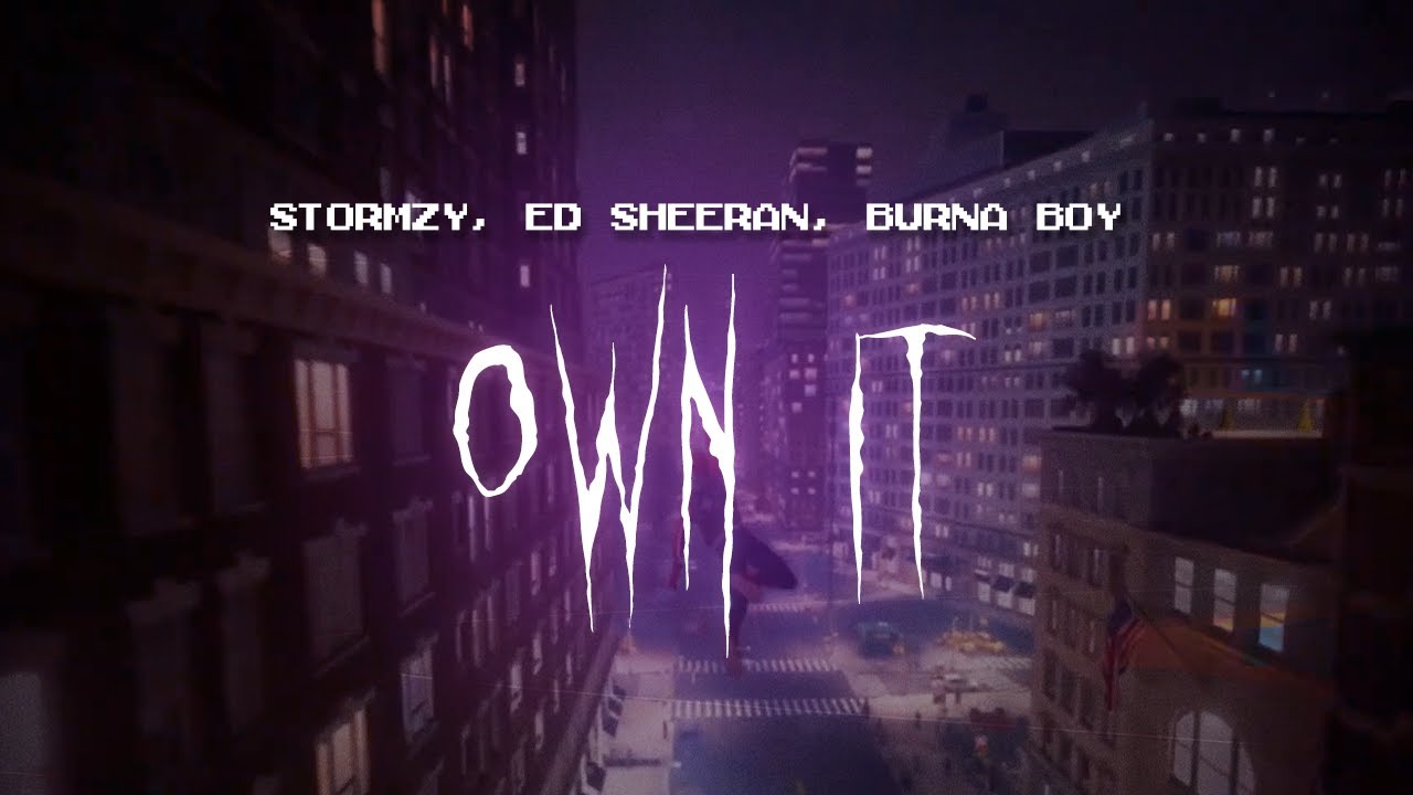 stormzy, ed sheeran, burna boy - own it [ sped up ] lyrics