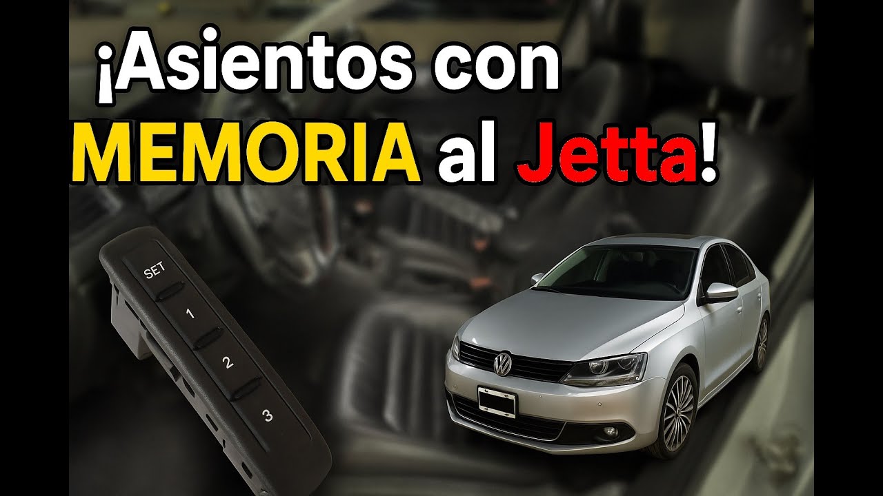 ¡Asientos con MEMORIA al Jetta! - Seats with memory in the Jetta!