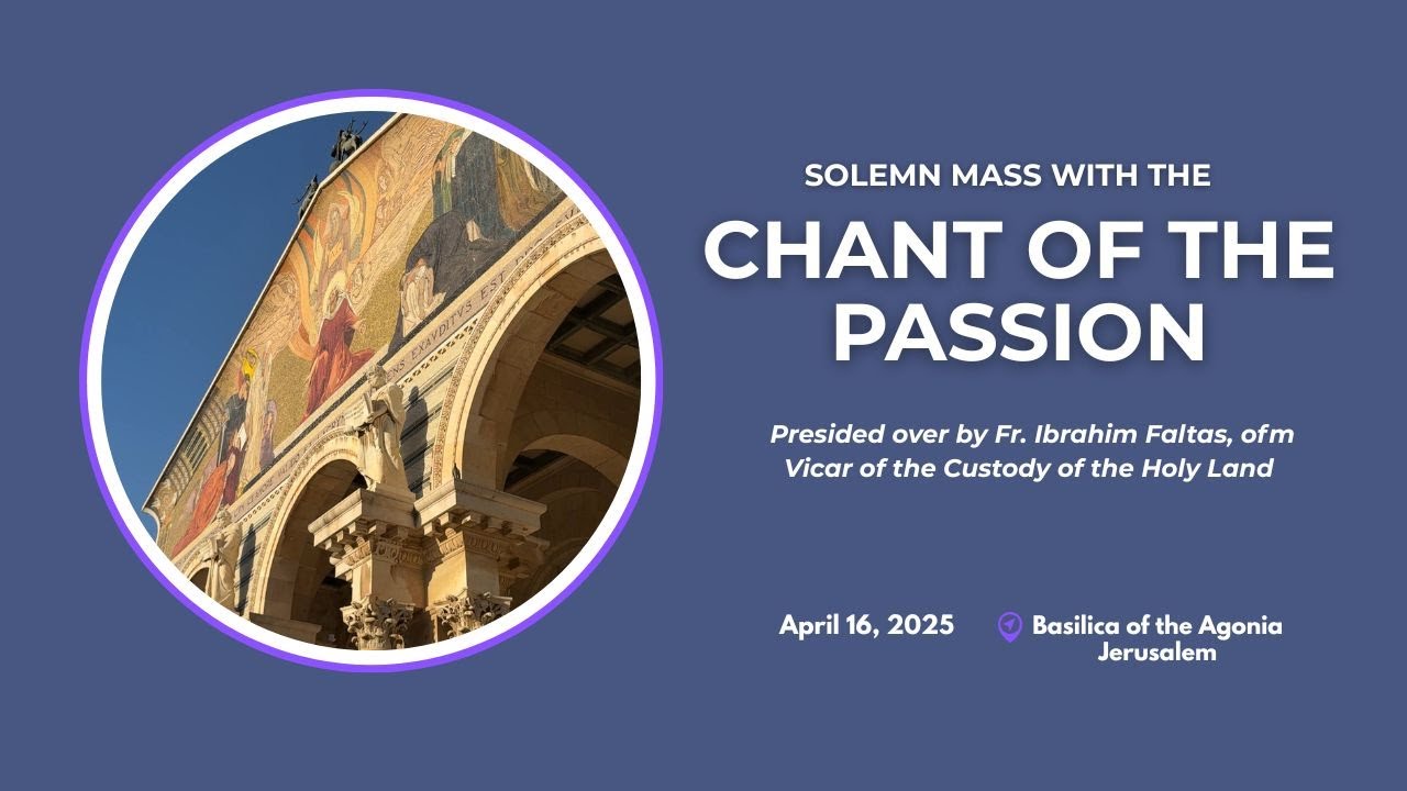 Holy Mass with the chant of the Passion, in Jerusalem | April 16th 2025