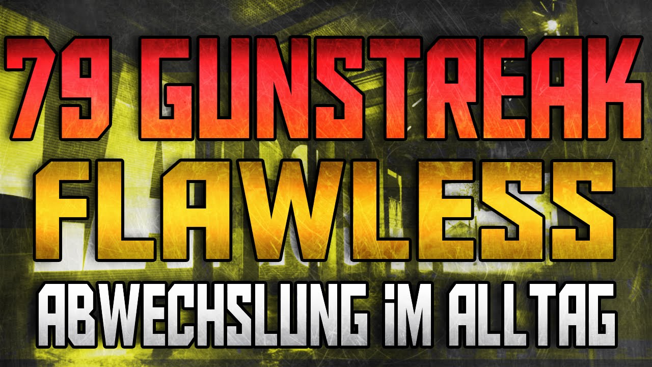 AW: 79 GUNSTREAK FLAWLESS | Abwechslung im Alltag
