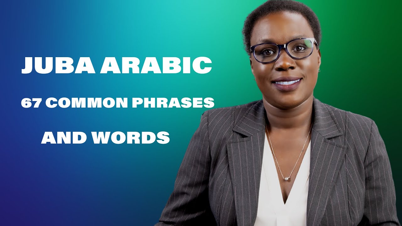 67 Common phrases and words in Juba Arabic.