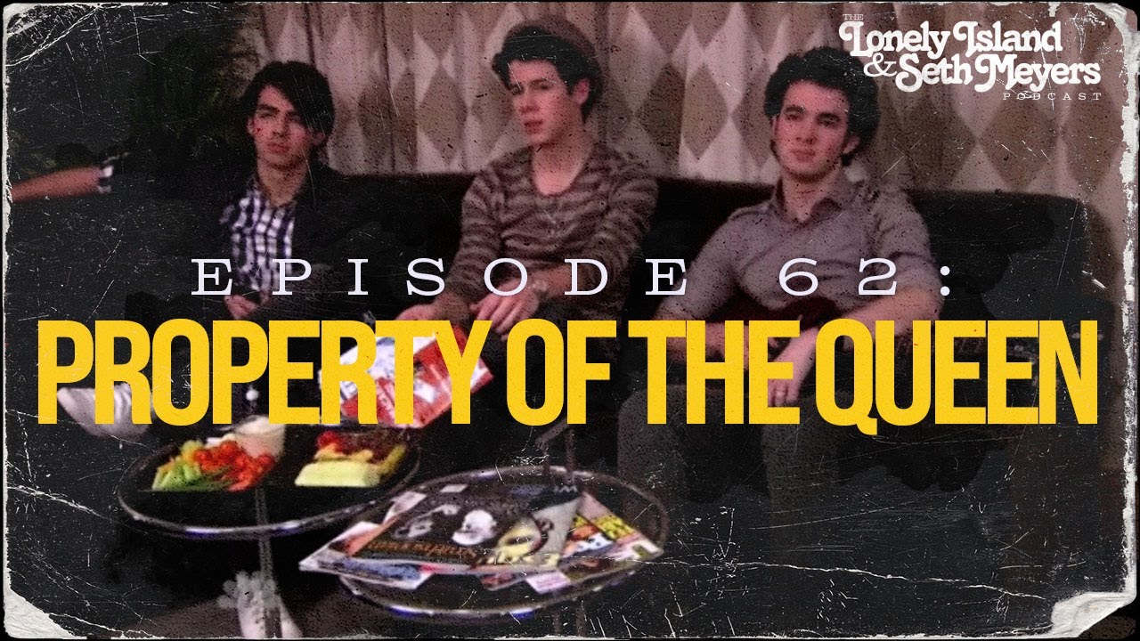 Property of the Queen | The Lonely Island and Seth Meyers Podcast Episode 62