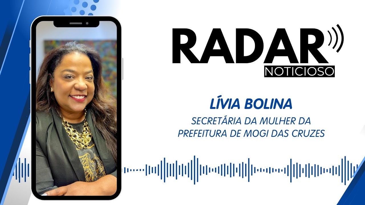RADAR | Secretária da Mulher de Mogi das Cruzes, Lívia Bolina