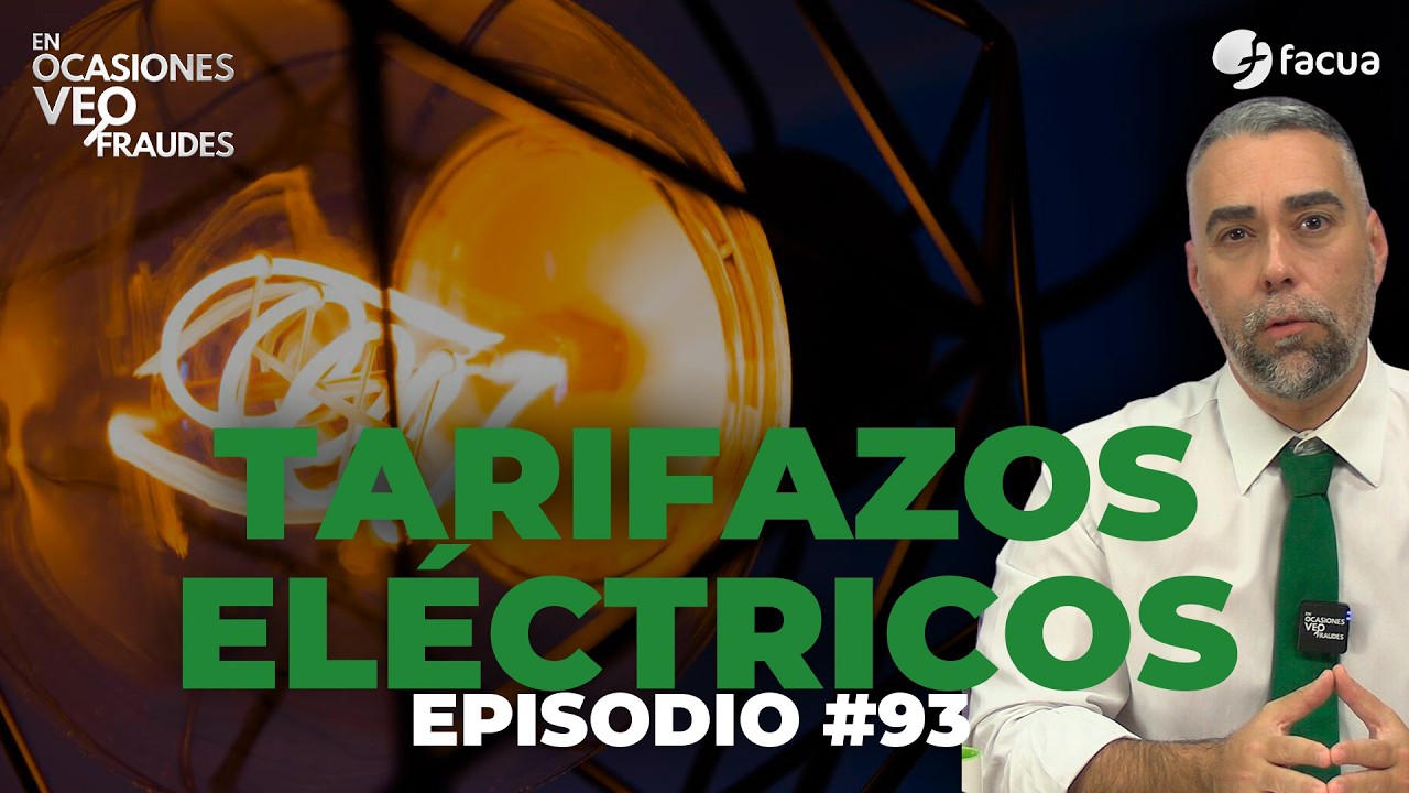 En Ocasiones Veo Fraudes #93 | TARIFAZOS EL&Eacute;CTRICOS
