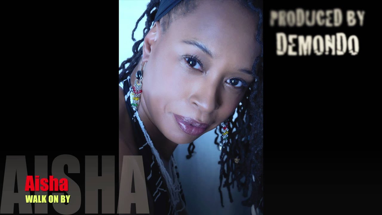 WALK ON BY (Reggae Version) AISHA