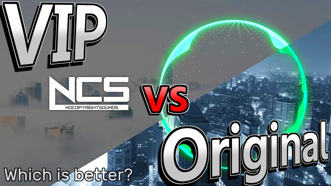 NCS: VIP vs Original