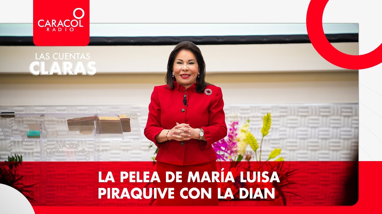 #LasCuentasClaras: La pelea de María Luisa Piraquive con la DIAN