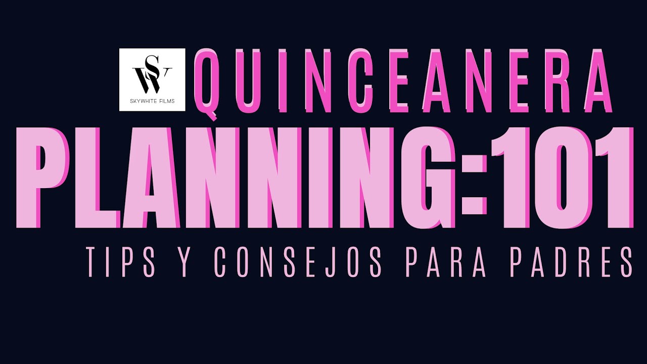 SW Quinceañera Planning 101: Tips y Consejos Para Padres