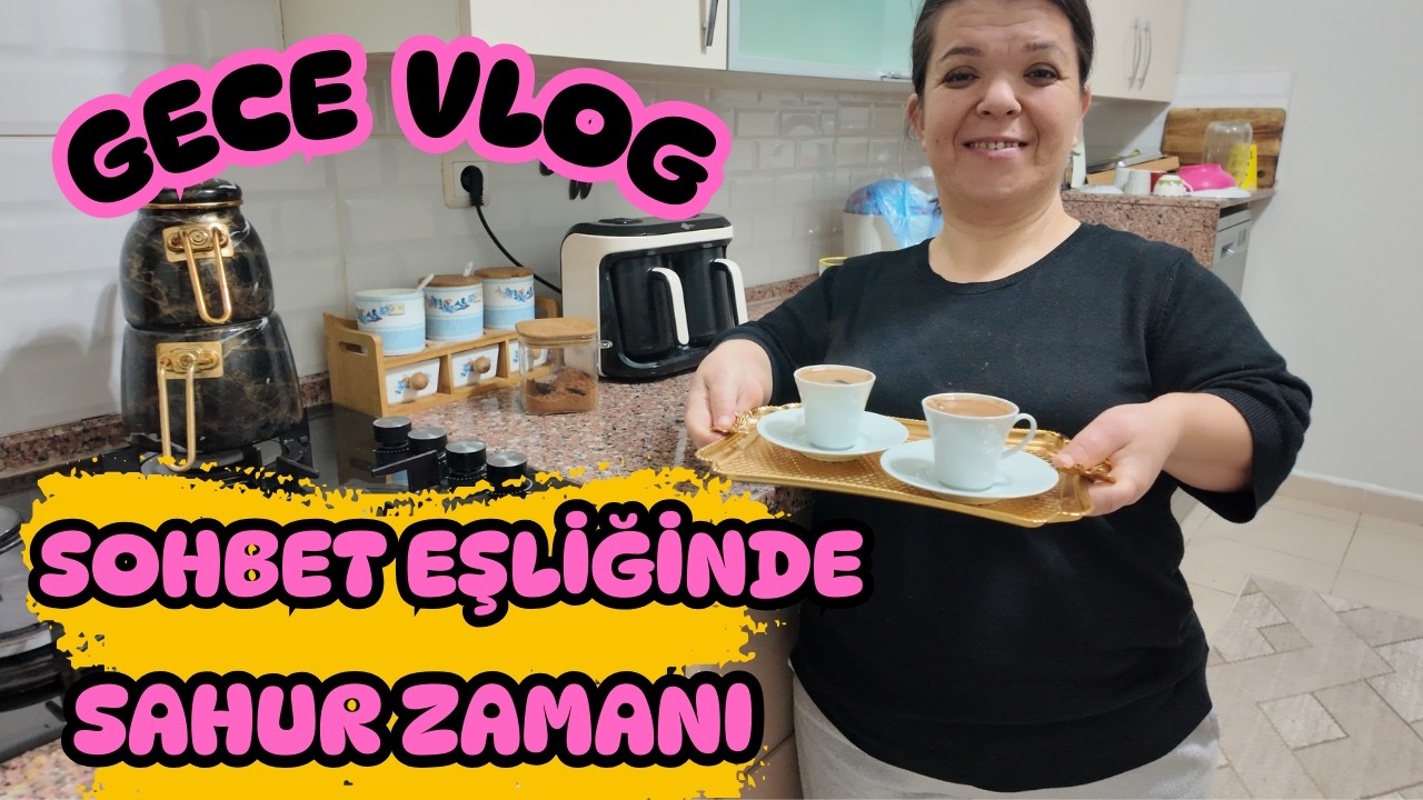 SAHUR VAKTİ YAKALAŞIYORSA HAZIRLIKLAR BAŞLASIN 💖✨