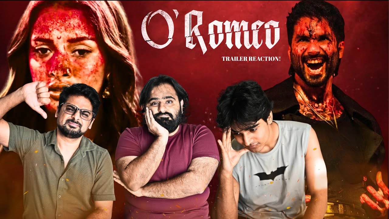O'ROMEO TRAILER REACTION! | Sajid N | Vishal B | Shahid K | Triptii D | Nana P | Avinash T