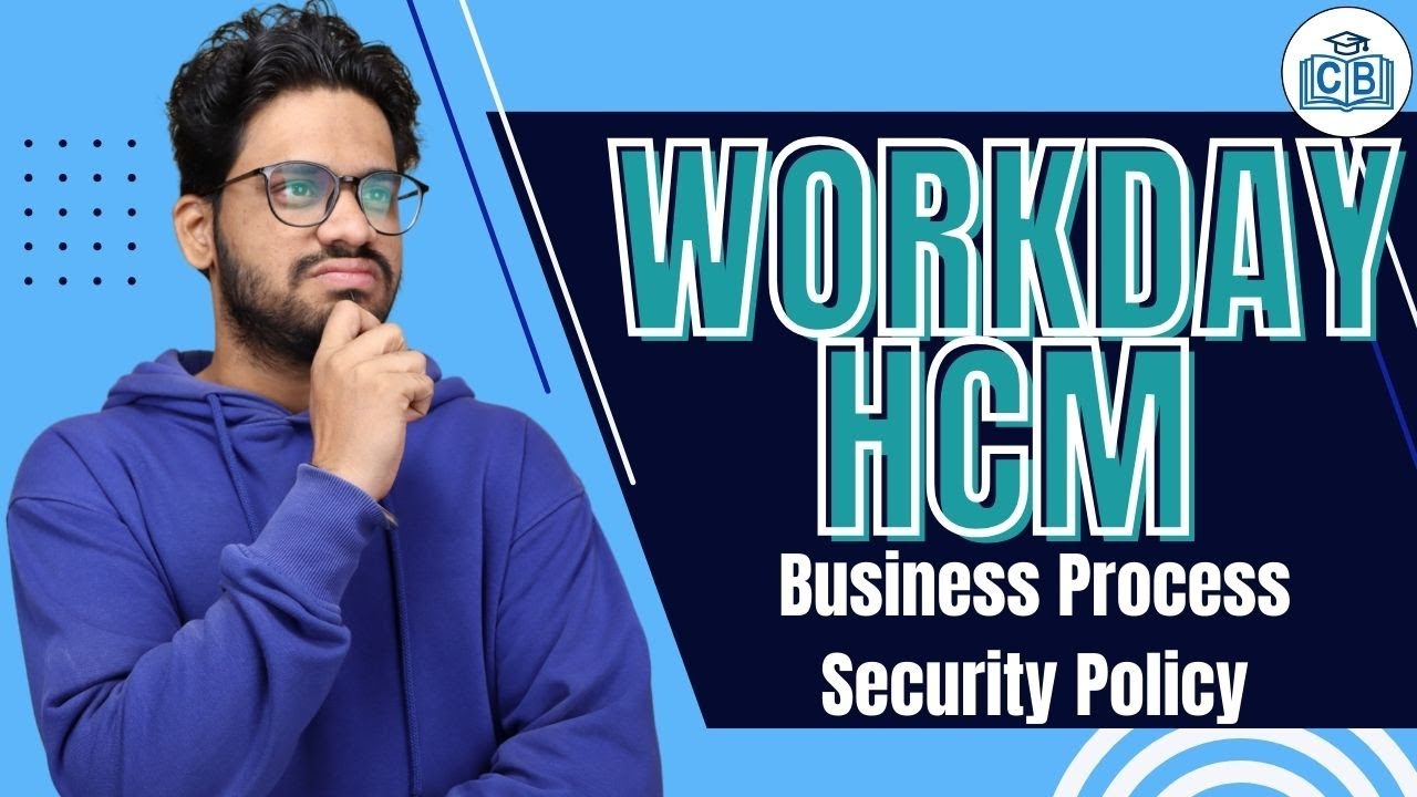 Business Process Security Policy in Workday HCM | Workday HCM Online Course | CyberBrainer