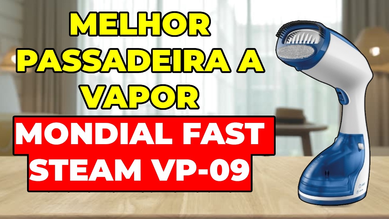 Passadeira a Vapor Mondial Fast Steam VP-09 | Melhor Passadeira a Vapor Portátil 2025
