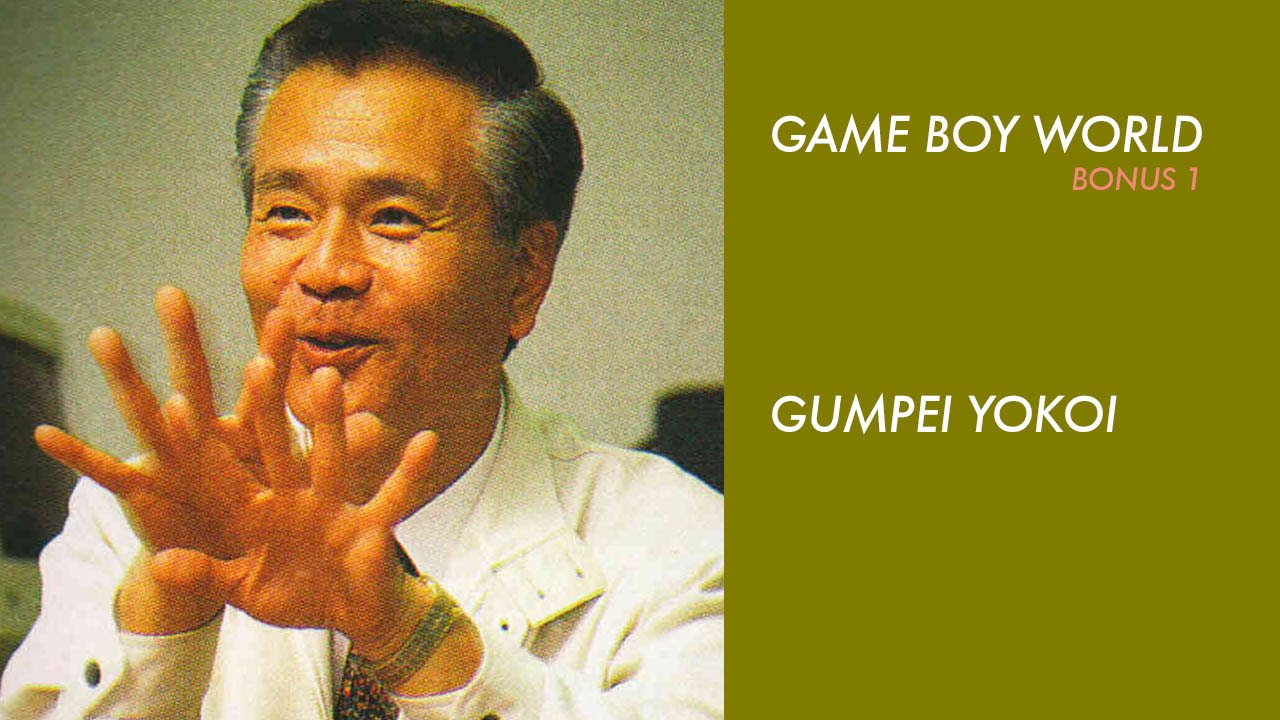 Game Boy World Bonus Episode #01: Gunpei Yokoi