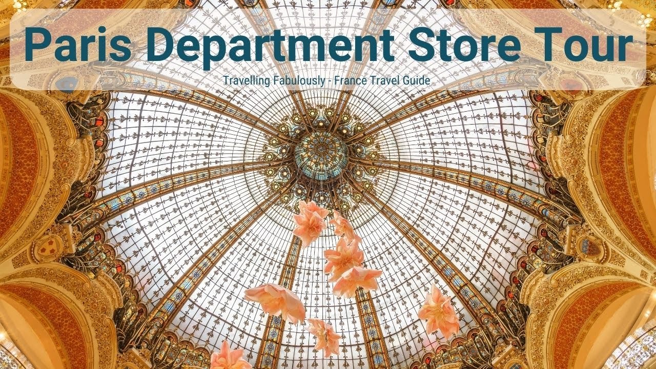 Paris Department Store Virtual Tours / Top Department Stores Paris