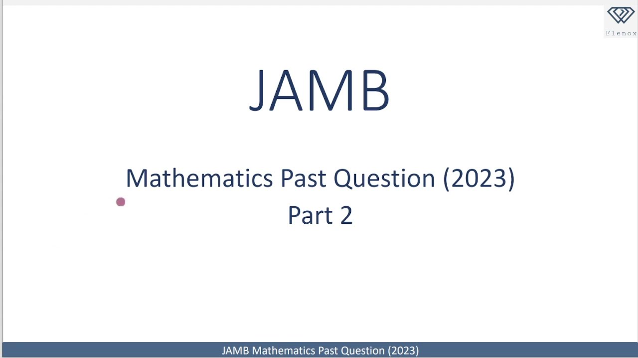 JAMB Mathematics 2023 Past Questions - Part 2