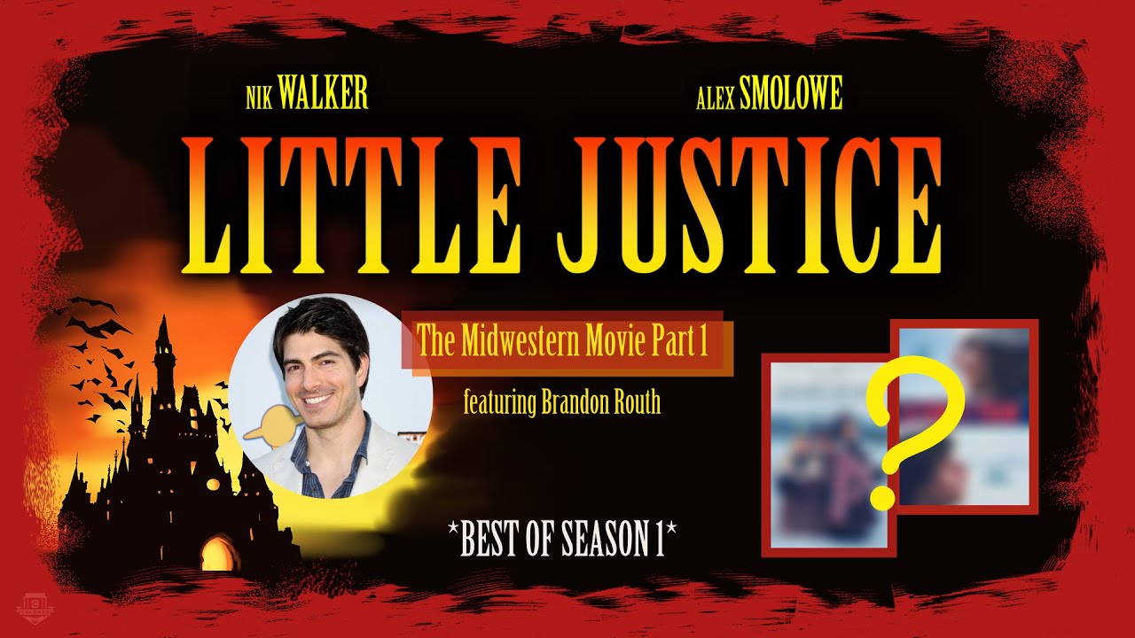 The Midwestern Movie Part 1 feat. Brandon Routh // Best of Season 1 of Little Justice // Audio Only