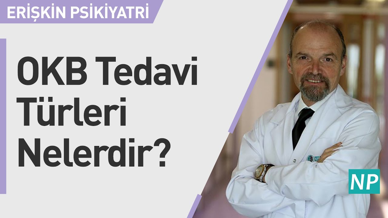 OKB Tedavi T&uuml;rleri Nelerdir?