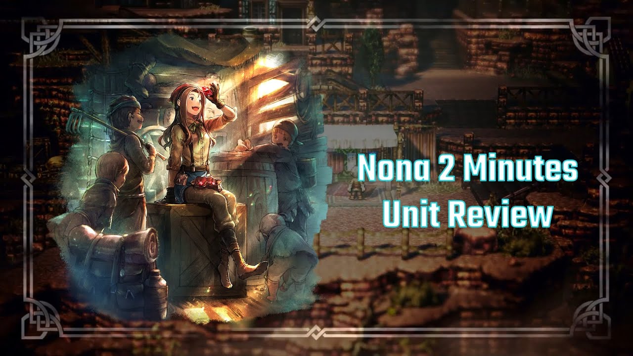 Dorothea 2.0 - Nona 2 Minutes Review | Octopath Traveler: CotC