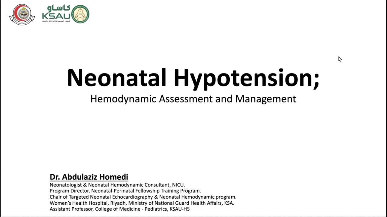 Neonatal Hypotension، Hemodynamic assessment and Management.  Dr. Abdulaziz Homedi